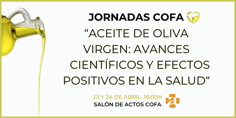 JORNADA PRESENCIAL COFA AOVE. avances cient&#64257;cos y efectos positivos en la salud. 23 y 24 de abril