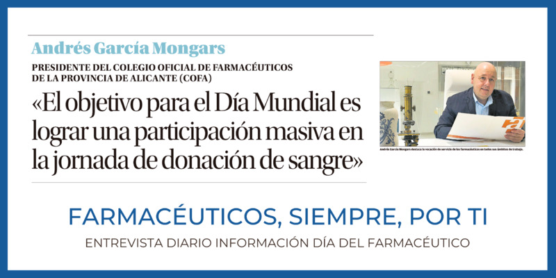 Entrevista a D. Andrés García Mongars, Presidente del Colegio Oficial de Farmacéuticos de la Provincia de Alicante