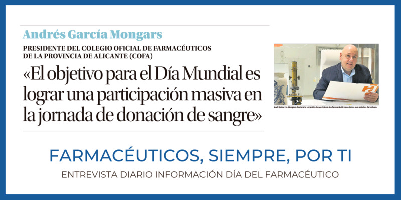Entrevista a D. Andrs Garca Mongars, Presidente del Colegio Oficial de Farmacuticos de la Provincia de Alicante