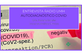 ENTREVISTA RADIO UMH. TEST AUTODIAGNSTICO COVID